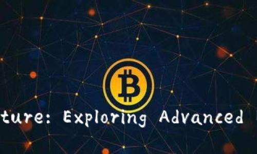 内容:

Unlocking the Future: Exploring Advanced Blockchain Games