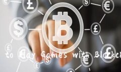 ＂How to Play Games with Block